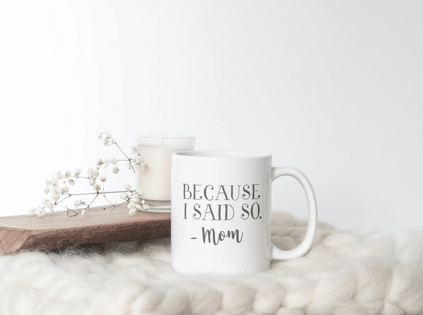 Funny Coffee Mug for Mom, Because I said so Ceramic Mug, Gift for Her